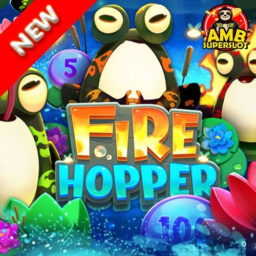 Fire-Hopper
