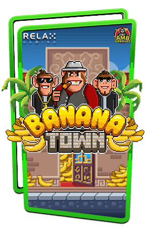 ทดลองเล่นสล็อต-Banana-Town
