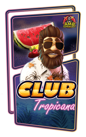 ทดลองเล่นสล็อต Club Tropicana